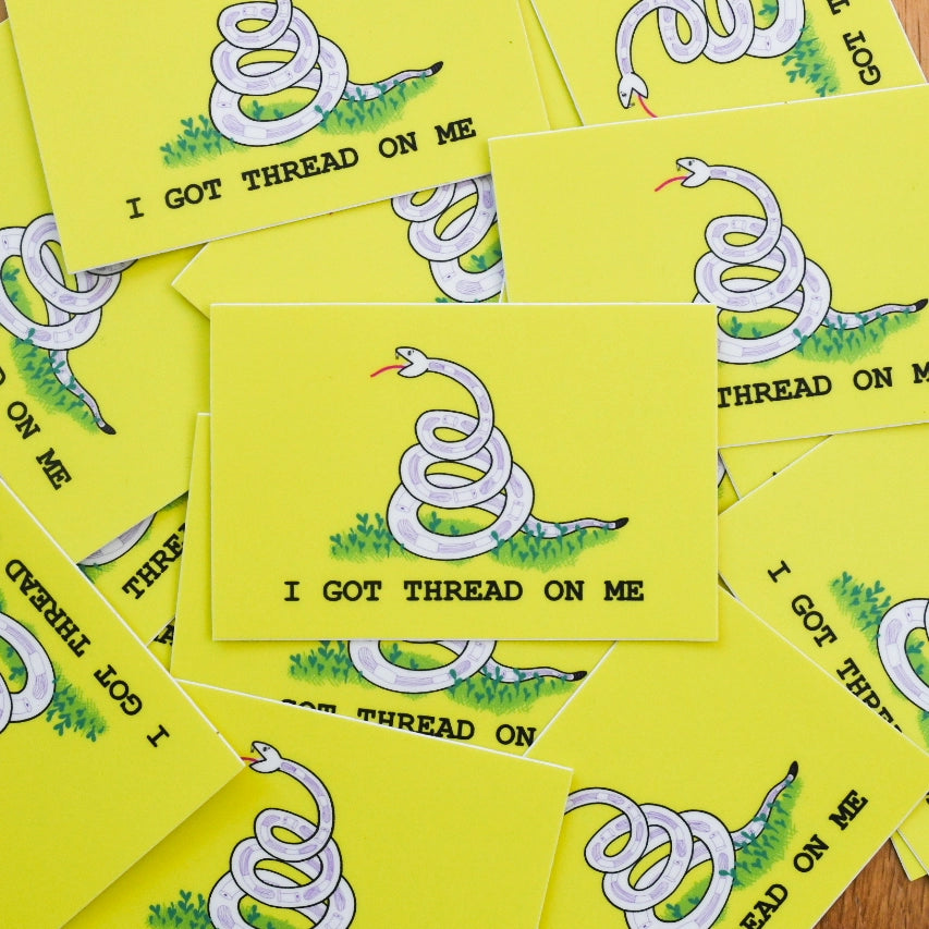 I got thread on me sticker - Make & Mend