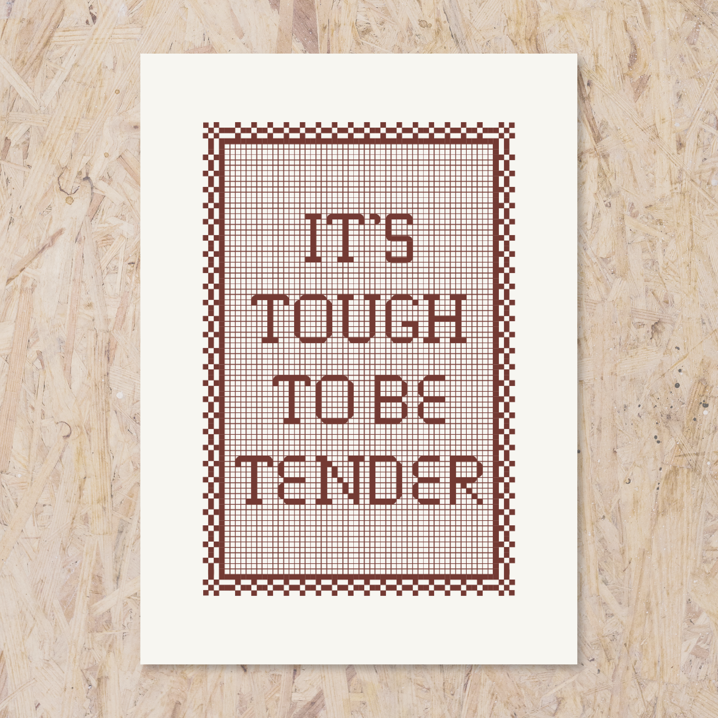 Tough To Be Tender - Print