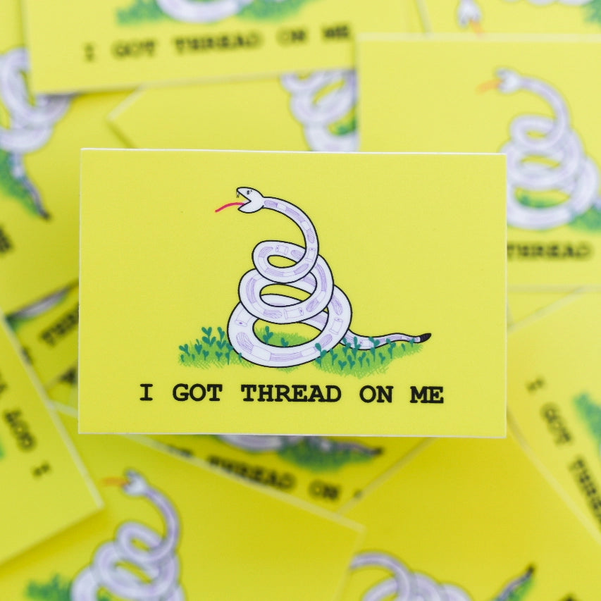 I got thread on me sticker - Make & Mend