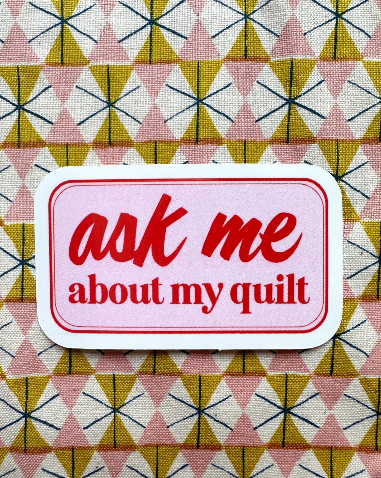 Ask Me about my quilt sticker