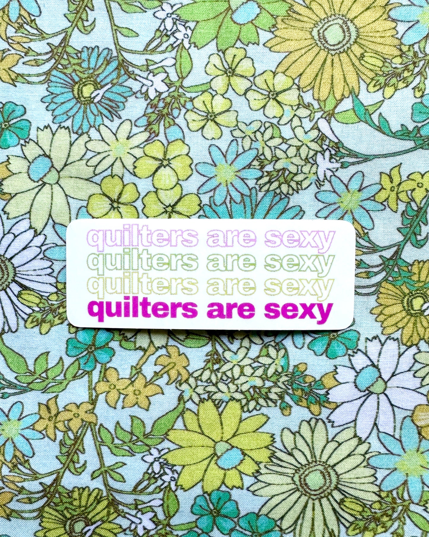 Quilters are sexy sticker