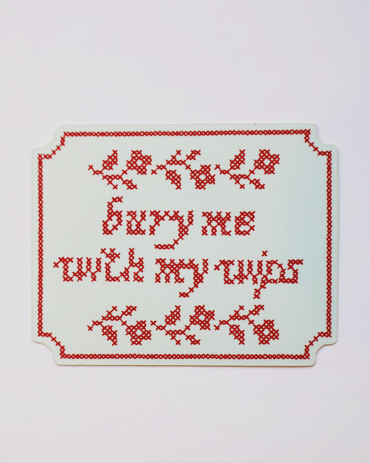 Bury me with my WIPs sticker