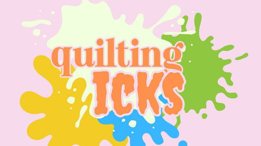 Quilting ICKS