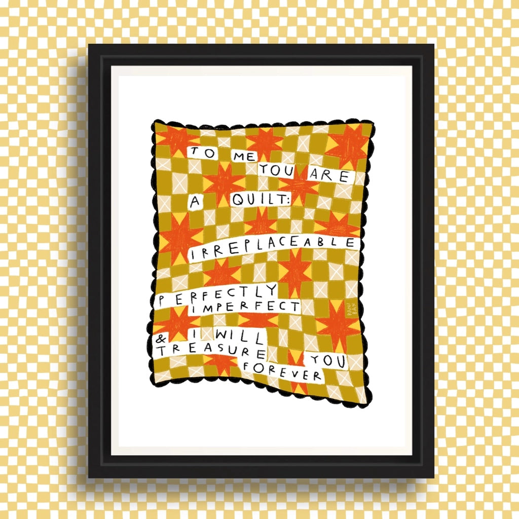 To Me You Are A Quilt art print