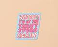 Whoops Im at the Thrift Store Sticker
