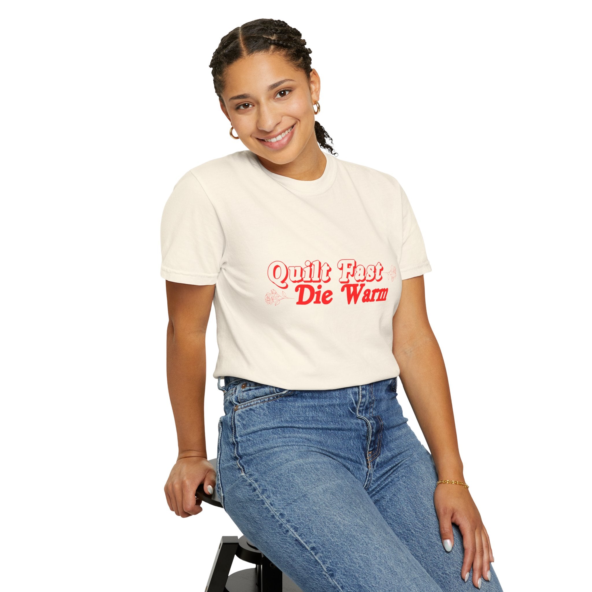 Quilt Fast, Die Warm Comfort Colors T shirt