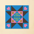 Be Kind quilt sticker - Tender Loving Empire