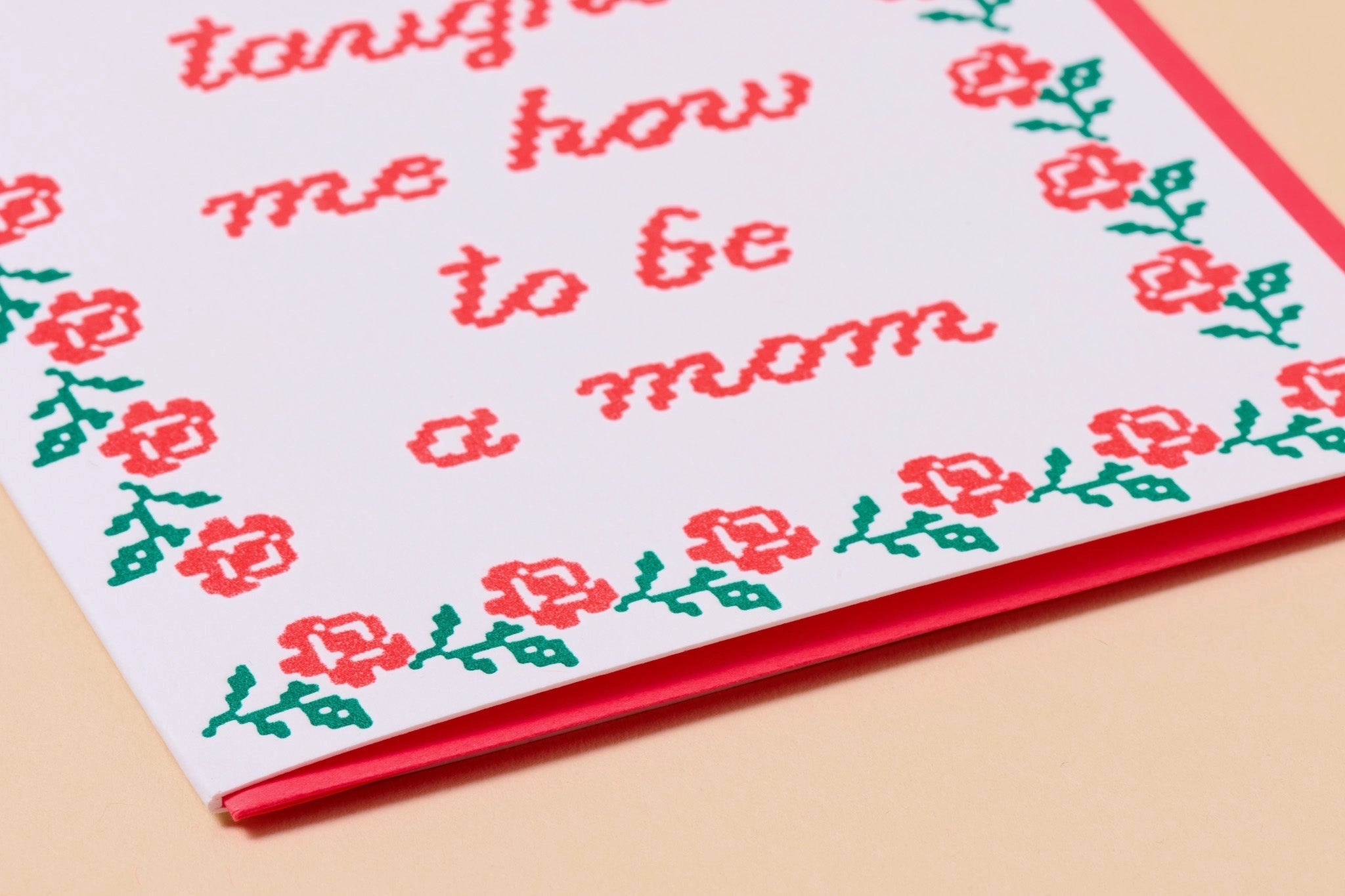 You taught me how to be a mom Mother's Day card
