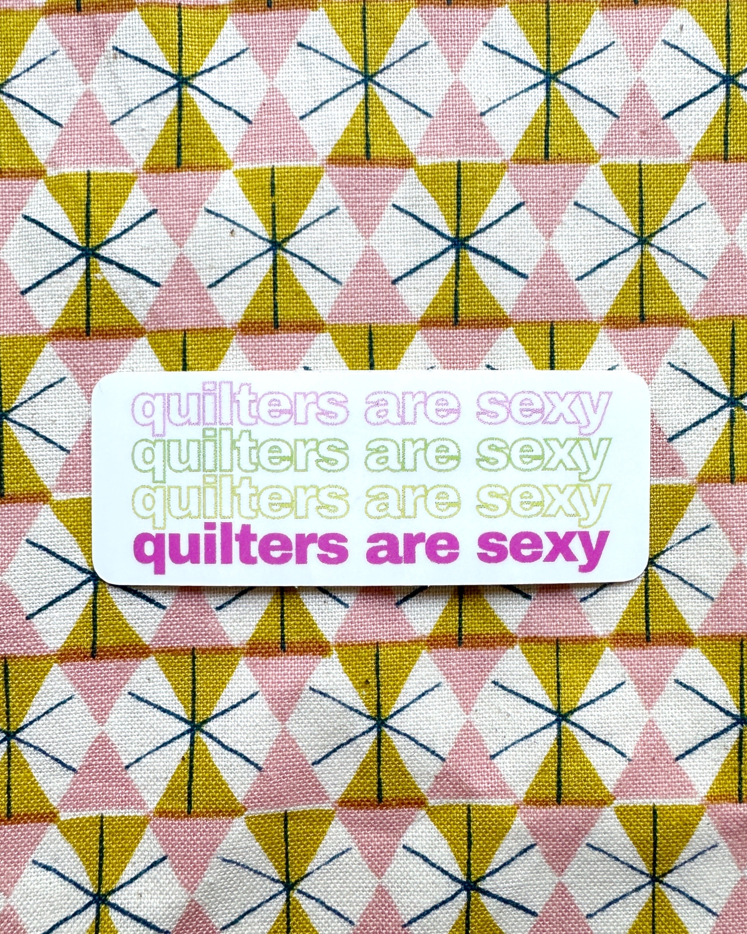 Quilters are sexy sticker