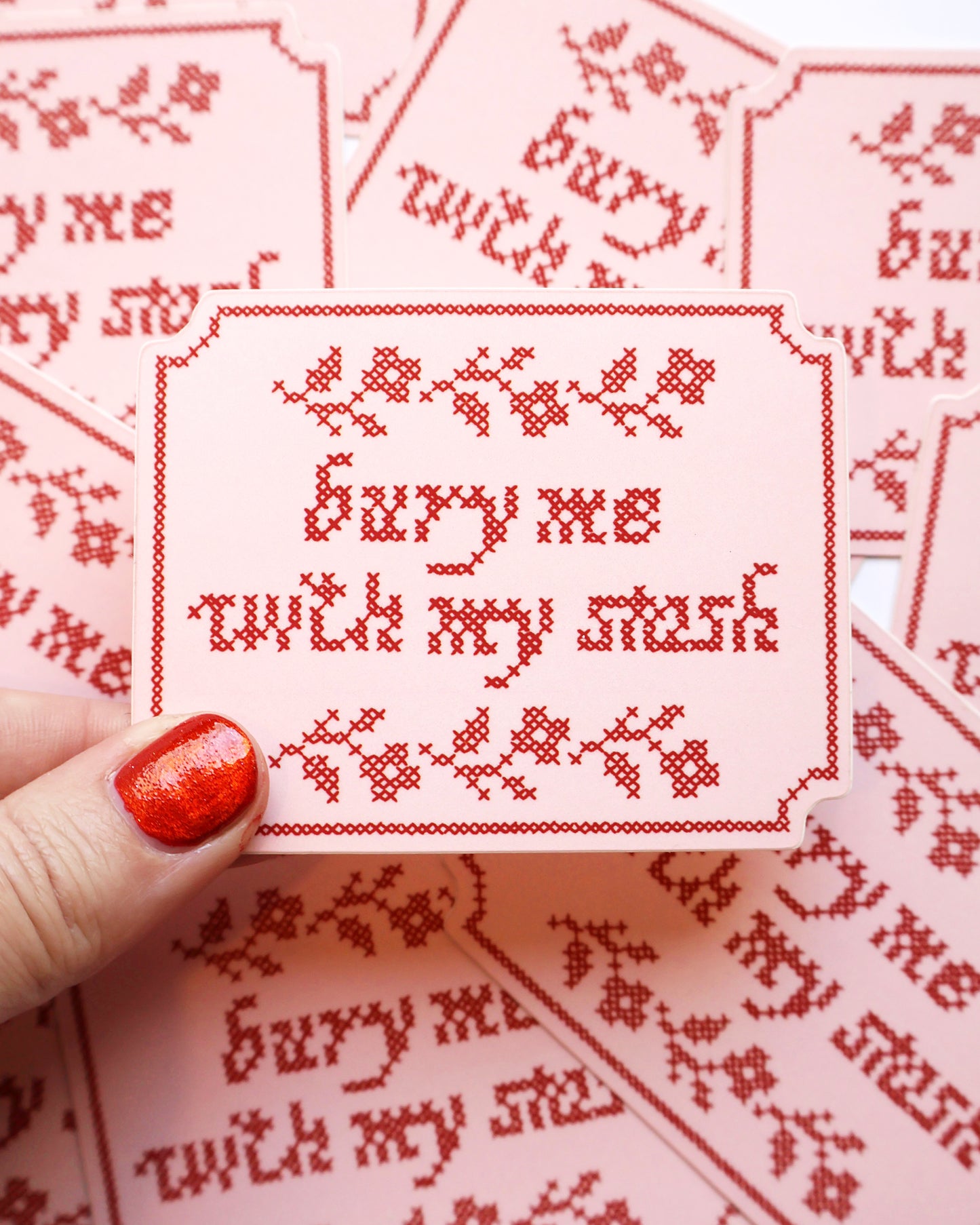 Bury me with my stash sticker