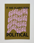 It has always been political - 5x7 print, green