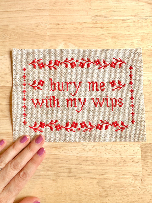 Bury Me With My WIPs cross stitch kit