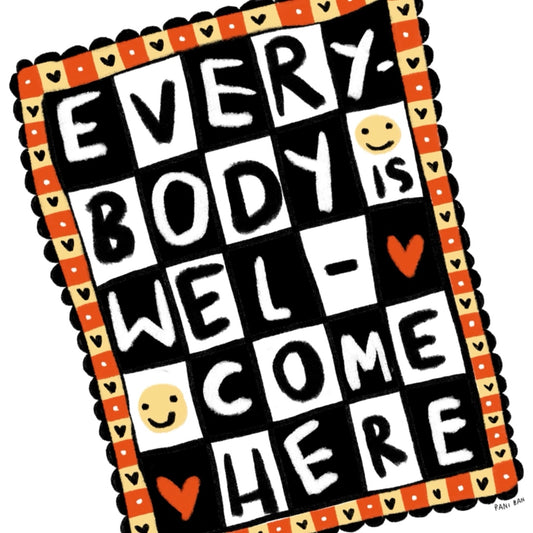 Everybody is Welcome Here art print