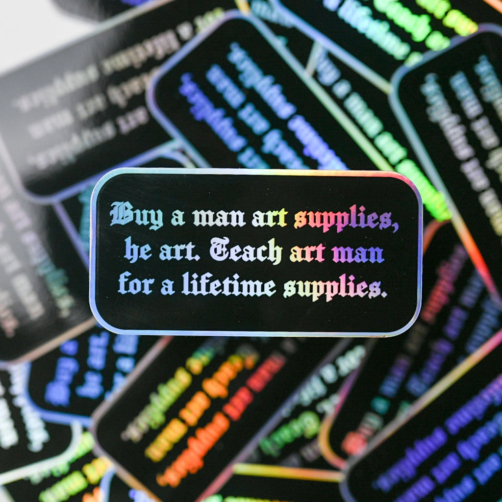 Teach a man to art sticker