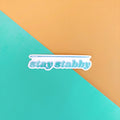 stay stabby vinyl sticker