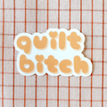 quilt bitch sticker