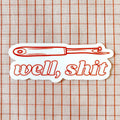 well, shit seam ripper sticker