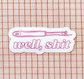 well, shit seam ripper sticker fuschia